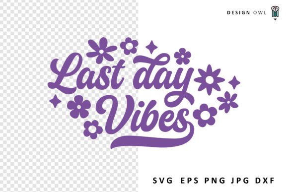Last Day Vibes SVG: An Embroidery Designer's Review