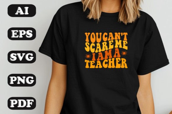 You Can't Scare Me Teacher Halloween Design Review
